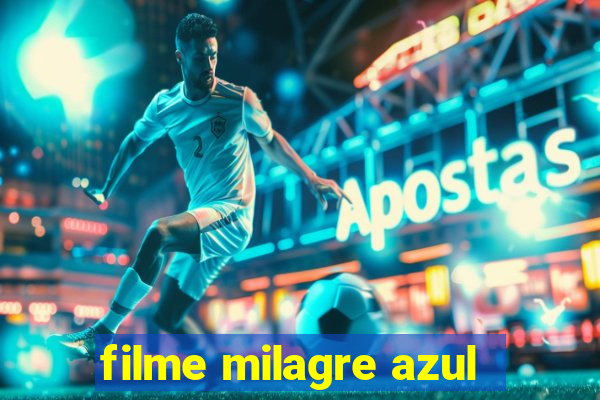 filme milagre azul